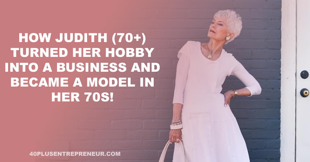 How to turn your hobby into a business and become a model over 70 - an interview with Judith Boyd